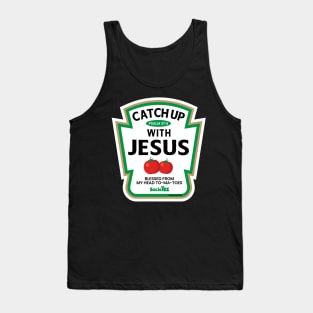 catch up with jesus ketchup funny Tank Top